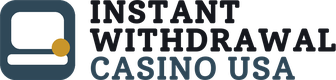 Instant Withdrawal Casino USA